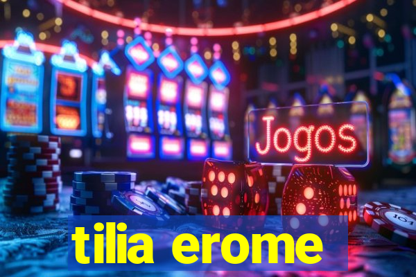 tilia erome